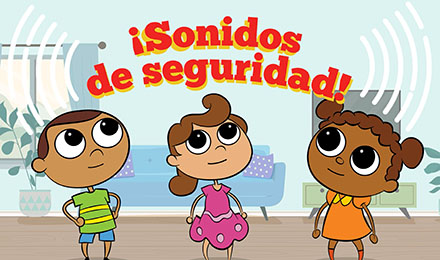 Video 1: Safety Sounds! (Spanish)