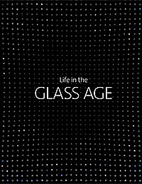 Life in the Glass Age