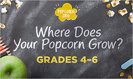 Activity 2 Resource: “Where Does Your Popcorn Grow?” Video