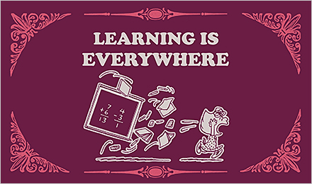 Learning Is Everywhere Video