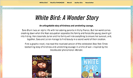 Learn more about  <em>White Bird</em>  by R.J. Palacio