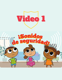 Video 1: Safety Sounds (Spanish)
