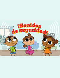 Video 1: Safety Sounds (Spanish)