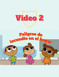 Video 2: Home Fire Dangers (Spanish)
